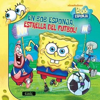 Bob Esponja. Estrella del futbol! | 9788447461073 | Nickelodeon/David Lewman | Llibres Parcir | Llibreria Parcir | Llibreria online de Manresa | Comprar llibres en català i castellà online