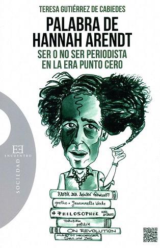 PALABRA DE HANNAH ARENDT SER O NO SER PERIODISTA EN LA ERA PUNTO CERO | 9788490550892 | GUTIÉRREZ DE CABIEDES, TERESA | Llibres Parcir | Llibreria Parcir | Llibreria online de Manresa | Comprar llibres en català i castellà online