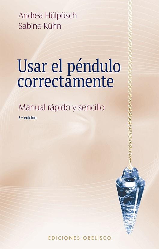 USAR EL PÉNDULO CORRECTAMENTE (N.E.) | 9788491118893 | KÜHN, SABINE/HÜLPÜSCH, ANDREA | Llibres Parcir | Llibreria Parcir | Llibreria online de Manresa | Comprar llibres en català i castellà online