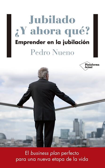 JUBILADO. ¿Y AHORA QUé? | 9788417114633 | NUENO INIESTA, PEDRO | Llibres Parcir | Llibreria Parcir | Llibreria online de Manresa | Comprar llibres en català i castellà online