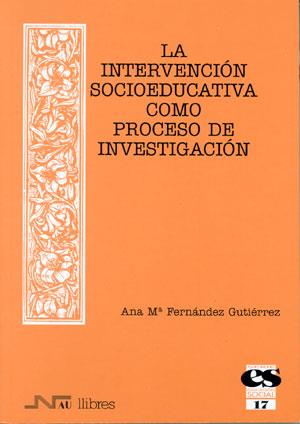 LA INTERVENCION SOCIOEDUCATIVA COMO PROCESO INVESTIGACION | 9788476426791 | FERNANDEZ | Llibres Parcir | Librería Parcir | Librería online de Manresa | Comprar libros en catalán y castellano online