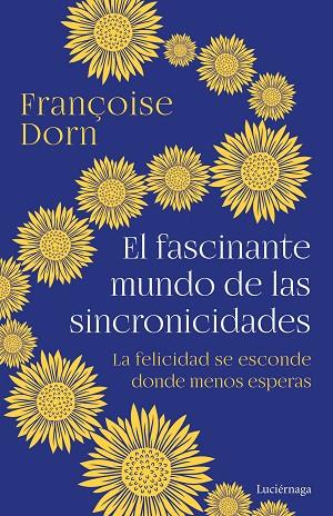 EL FASCINANTE MUNDO DE LAS SINCRONICIDADES | 9788418015991 | DORN, FRANÇOISE | Llibres Parcir | Llibreria Parcir | Llibreria online de Manresa | Comprar llibres en català i castellà online