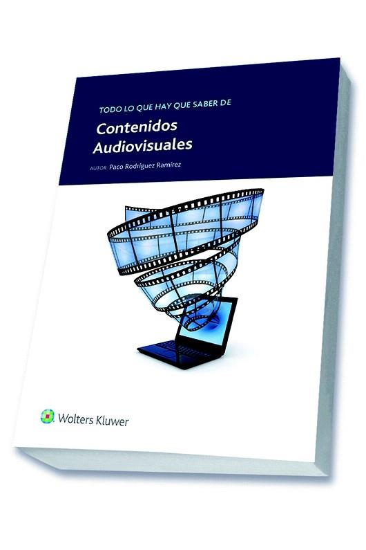 TODO LO QUE HAY QUE SABER DE CONTENIDOS AUDIOVISUALES | 9788493955991 | RODRÍGUEZ RAMÍREZ, FRANCISCO | Llibres Parcir | Librería Parcir | Librería online de Manresa | Comprar libros en catalán y castellano online