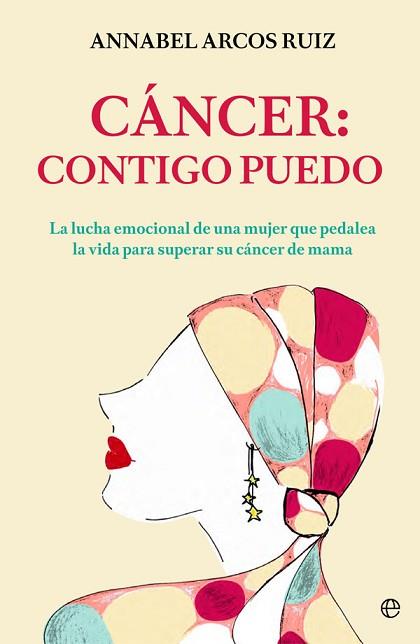 CÁNCER: CONTIGO PUEDO | 9788491642411 | ANNABEL ARCOS RUIZ | Llibres Parcir | Llibreria Parcir | Llibreria online de Manresa | Comprar llibres en català i castellà online