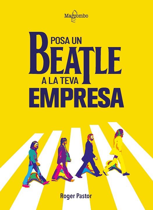 POSA UN BEATLE A LA TEVA EMPRESA | 9788426736390 | PASTOR, ROGER | Llibres Parcir | Llibreria Parcir | Llibreria online de Manresa | Comprar llibres en català i castellà online