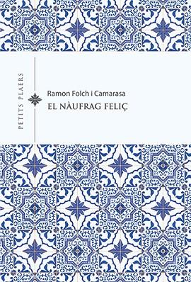 EL NÀUFRAG FELIÇ | 9788418908491 | FOLCH I CAMARASA, RAMON | Llibres Parcir | Llibreria Parcir | Llibreria online de Manresa | Comprar llibres en català i castellà online