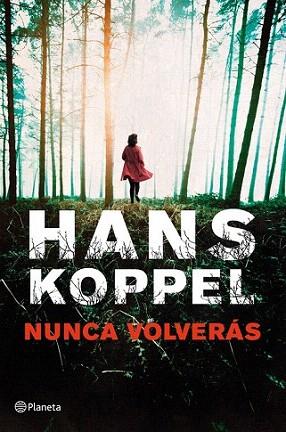 Nunca volverás | 9788408013945 | Hans Koppel | Llibres Parcir | Llibreria Parcir | Llibreria online de Manresa | Comprar llibres en català i castellà online