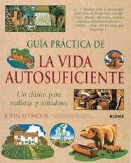 GUIA PRACTICA DE LA VIDA AUTOSUFICIENTE | 9788480768856 | SEYMOUR JOHN | Llibres Parcir | Llibreria Parcir | Llibreria online de Manresa | Comprar llibres en català i castellà online