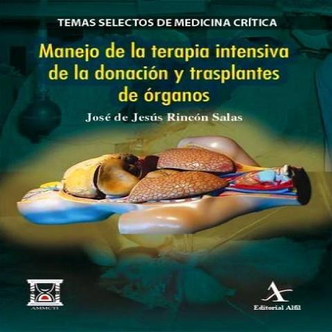 MANEJO EN LA TERAPIA INTENSIVA DE LA DONACIÓN Y TRASPLANTES DE ÓRGANOS | PODI72963 | RINCÓN SALAS  JOSÉ DE JESÚS | Llibres Parcir | Llibreria Parcir | Llibreria online de Manresa | Comprar llibres en català i castellà online