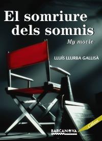 EL SOMRIURE DELS SOMNIS my movie | 9788448926809 | LLUIS LLURBA GALLISA | Llibres Parcir | Llibreria Parcir | Llibreria online de Manresa | Comprar llibres en català i castellà online