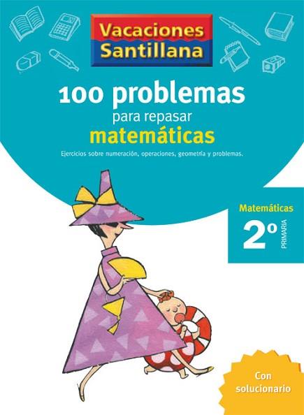 VACACIONES SANTILLANA 2 PRIMARIA 100 PROBLEMAS PARA REPASAR MATEMATICAS | 9788429408386 | VARIOS | Llibres Parcir | Llibreria Parcir | Llibreria online de Manresa | Comprar llibres en català i castellà online