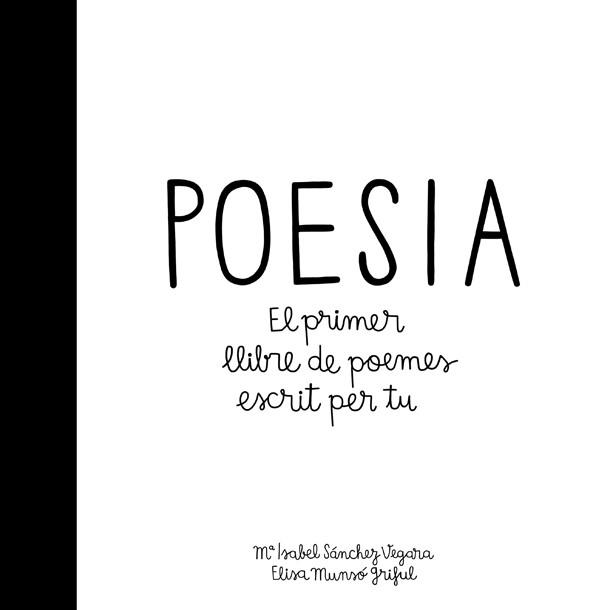 POESIA. EL PRIMER LLIBRE DE POEMES ESCRIT PER TU | 9788424658908 | SÁNCHEZ VEGARA, MARÍA ISABEL | Llibres Parcir | Llibreria Parcir | Llibreria online de Manresa | Comprar llibres en català i castellà online