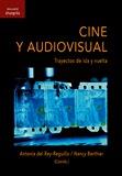 CINE Y AUDIOVISUAL | 9788494761683 | DEL REY-REGUILLO, ANTONIA/ BERTHIER, NANCY | Llibres Parcir | Llibreria Parcir | Llibreria online de Manresa | Comprar llibres en català i castellà online