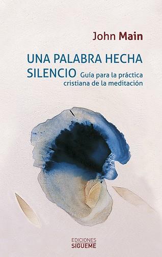 UNA PALABRA HECHA SILENCIO | 9788430119141 | MAIN, JOHN | Llibres Parcir | Llibreria Parcir | Llibreria online de Manresa | Comprar llibres en català i castellà online