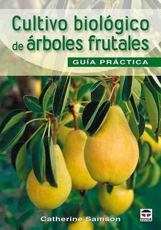 CULTIVO BIOLOGICO DE ARBOLES FRUTALES guia practica | 9788479028190 | CATHERINE SAMSON | Llibres Parcir | Llibreria Parcir | Llibreria online de Manresa | Comprar llibres en català i castellà online