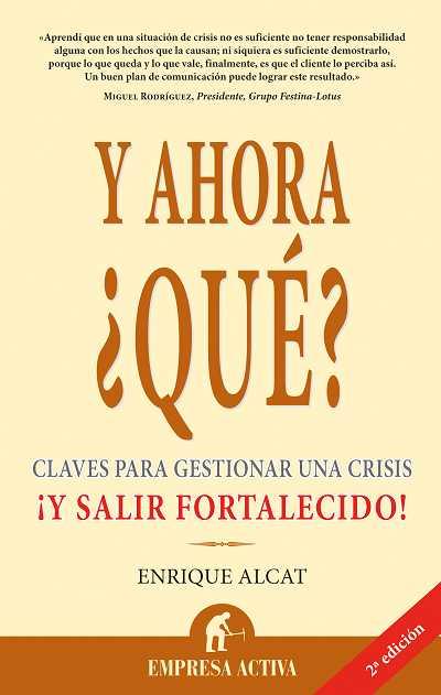 Y AHORA QUE? CLAVES PARA GESTIONAR CRISIS Y SALIR REST | 9788495787682 | ENRIQUE ALCAT | Llibres Parcir | Llibreria Parcir | Llibreria online de Manresa | Comprar llibres en català i castellà online