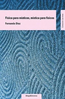 Física para místicos, mística para físicos | 9788496720800 | Díez López, Fernando | Llibres Parcir | Llibreria Parcir | Llibreria online de Manresa | Comprar llibres en català i castellà online