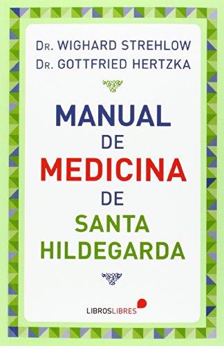 MANUAL DE MEDICINA DE SANTA HILDEGARDA | 9788415570417 | STREHLOW, WIGHARD / HERTZKA, GOTTFRIED | Llibres Parcir | Llibreria Parcir | Llibreria online de Manresa | Comprar llibres en català i castellà online