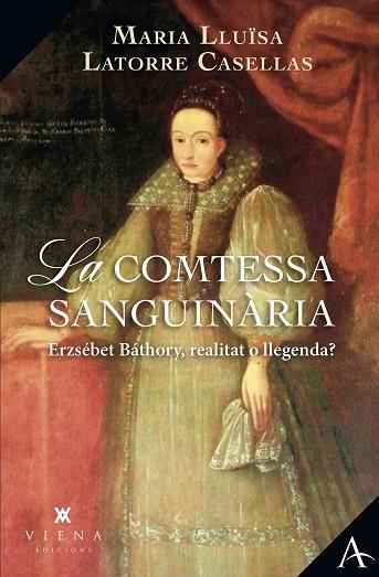 LA COMTESSA SANGUINÀRIA | 9788419474636 | LATORRE CASELLAS, MARIA LLUÏSA | Llibres Parcir | Llibreria Parcir | Llibreria online de Manresa | Comprar llibres en català i castellà online