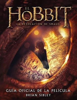 EL HOBBIT: LA DESOLACIÓN DE SMAUG. GUÍA OFICIAL DE LA PELÍCULA | 9788445001691 | BRIAN SIBLEY | Llibres Parcir | Librería Parcir | Librería online de Manresa | Comprar libros en catalán y castellano online