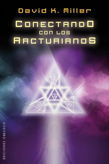 CONECTANDO CON LOS ARCTURIANOS | 9788415968320 | MILLER, DAVID K. | Llibres Parcir | Llibreria Parcir | Llibreria online de Manresa | Comprar llibres en català i castellà online