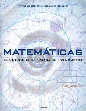 MATEMATICAS. UNA HISTORIA ILUSTRADA DE LOS NUMEROS | 9789089986559 | TOM JACKSON | Llibres Parcir | Llibreria Parcir | Llibreria online de Manresa | Comprar llibres en català i castellà online