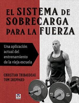 EL SISTEMA DE SOBRECARGA PARA LA FUERZA | 9788418655432 | THIBAUDEAU, CHRISTIAN/SHEPPARD, TOM | Llibres Parcir | Llibreria Parcir | Llibreria online de Manresa | Comprar llibres en català i castellà online