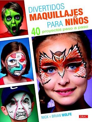 DIVERTIDOS MAQUILLAJES PARA NIÑOS | 9788498743685 | WOLFE, NICK/WOLFE, BRIAN | Llibres Parcir | Llibreria Parcir | Llibreria online de Manresa | Comprar llibres en català i castellà online