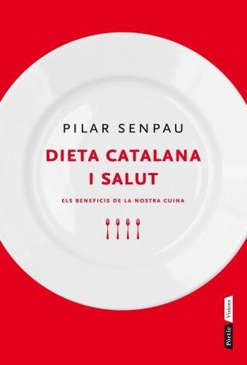 DIETA CATALANA I SALUT ELS BENEFICIS DE LA NOSTRA CUINA | 9788498091991 | PILAR SENPAU | Llibres Parcir | Llibreria Parcir | Llibreria online de Manresa | Comprar llibres en català i castellà online