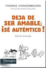 DEJA DE SER AMABLE; ¡SÉ AUTÉNTICO! | 9788427137042 | THOMAS, D'ANSEMBOURG | Llibres Parcir | Llibreria Parcir | Llibreria online de Manresa | Comprar llibres en català i castellà online