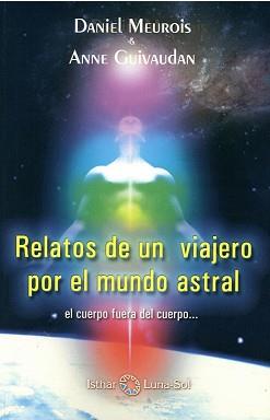 RELATOS DE UN VIAJERO POR EL MUNDO ASTRAL | 9788494065835 | MEUROIS-GIVAUDAN, DANIEL | Llibres Parcir | Llibreria Parcir | Llibreria online de Manresa | Comprar llibres en català i castellà online