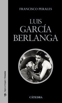 LUIS GARCIA BERLANGA | 9788437628462 | FRANCISCO PERALES | Llibres Parcir | Librería Parcir | Librería online de Manresa | Comprar libros en catalán y castellano online