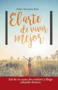 EL ARTE DE VIVIR MEJOR | 9788416820429 | MARTINEZ PEDRO | Llibres Parcir | Llibreria Parcir | Llibreria online de Manresa | Comprar llibres en català i castellà online