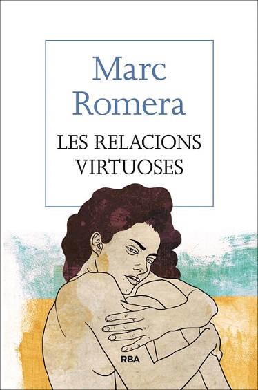 LES RELACIONS VIRTUOSES | 9788482647418 | ROMERA , MARC | Llibres Parcir | Llibreria Parcir | Llibreria online de Manresa | Comprar llibres en català i castellà online