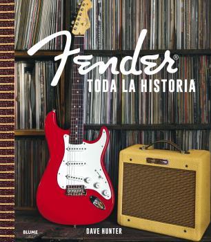 FENDER. TODA LA HISTORIA | 9788418725982 | HUNTER, DAVE | Llibres Parcir | Llibreria Parcir | Llibreria online de Manresa | Comprar llibres en català i castellà online