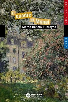 EL QUADRE DE MONET | 9788448946005 | CANELA I GARAYOA, MERCÈ | Llibres Parcir | Llibreria Parcir | Llibreria online de Manresa | Comprar llibres en català i castellà online