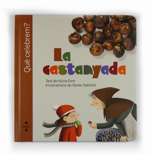 QUE CELEBREM ? : LA CASTANYADA | 9788466125437 | FONT I FERRÉ, NÚRIA | Llibres Parcir | Llibreria Parcir | Llibreria online de Manresa | Comprar llibres en català i castellà online