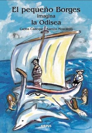 EL PEQUENO BORGES IMAGINA LA ODISEA castella | 9788489902763 | CARLOS CANEQUE RAMON MOSCARDO | Llibres Parcir | Llibreria Parcir | Llibreria online de Manresa | Comprar llibres en català i castellà online