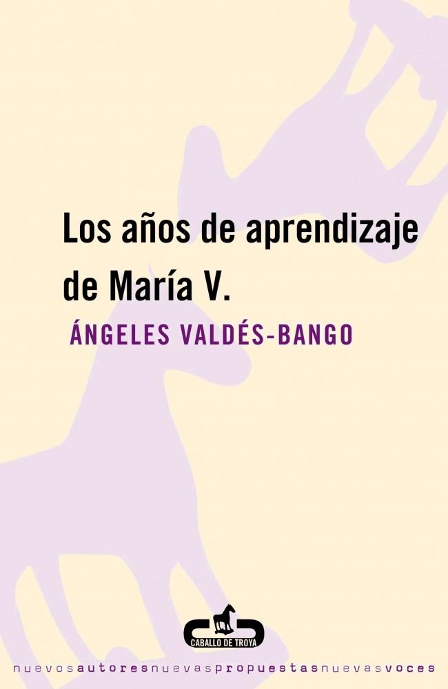 LOS AÐOS DE APRENDIZAJE DE MARIA V | 9788493367091 | VALDES BANGO | Llibres Parcir | Llibreria Parcir | Llibreria online de Manresa | Comprar llibres en català i castellà online