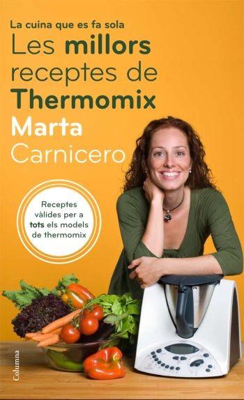 LES MILLORS RECEPTES AMB THERMOMIX | 9788466408646 | MARTA CARNICERO | Llibres Parcir | Llibreria Parcir | Llibreria online de Manresa | Comprar llibres en català i castellà online