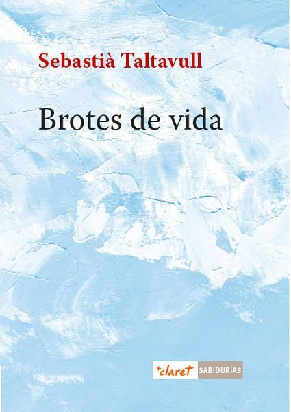 BROTES DE VIDA | 9788491360278 | TALTAVULL ANGLADA, SEBASTIÀ | Llibres Parcir | Llibreria Parcir | Llibreria online de Manresa | Comprar llibres en català i castellà online