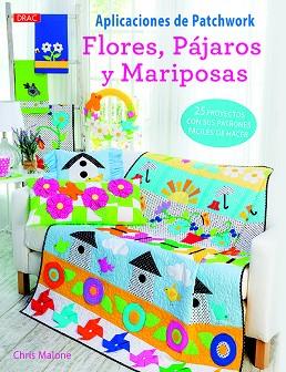 APLICACIONES DE PATCHWORK. FLORES PÁJAROS Y MARIPOSAS | 9788498745627 | MALONE, CHRIS | Llibres Parcir | Llibreria Parcir | Llibreria online de Manresa | Comprar llibres en català i castellà online