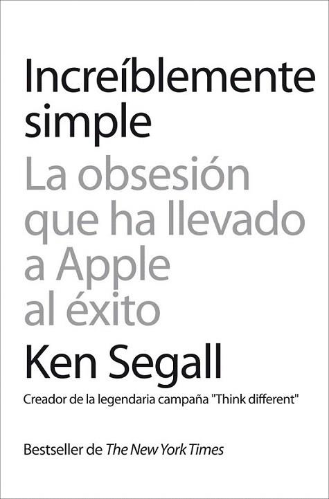 Increíblemente simple | 9788498752120 | Ken Segall | Llibres Parcir | Llibreria Parcir | Llibreria online de Manresa | Comprar llibres en català i castellà online