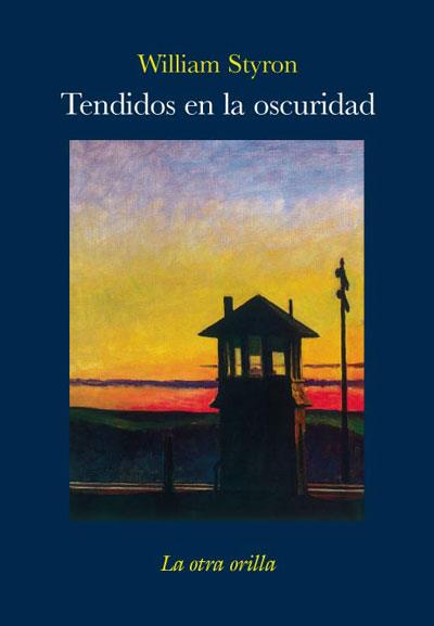 TENDIDOS EN LA OSCURIDAD | 9788492451760 | STYRON WILLIAM | Llibres Parcir | Llibreria Parcir | Llibreria online de Manresa | Comprar llibres en català i castellà online