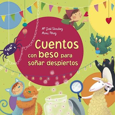 CUENTOS CON BESO PARA SOÑAR DESPIERTOS | 9788448846794 | SANCHEZ, MA JOSE/PEREZ, MONI | Llibres Parcir | Llibreria Parcir | Llibreria online de Manresa | Comprar llibres en català i castellà online