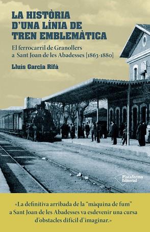 LA HISTÒRIA D'UNA LÍNIA DE TREN EMBLEMÀTICA | 9788416820634 | GARCIA RIFÀ, LLUÍS | Llibres Parcir | Llibreria Parcir | Llibreria online de Manresa | Comprar llibres en català i castellà online