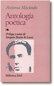 ANTOLOGIA POETICA MACHADO col biblioteca edaf | 9788476401552 | ANTONIO MACHADO PROL NOTAS JOAQUIN BENITO DE LUCAS | Llibres Parcir | Llibreria Parcir | Llibreria online de Manresa | Comprar llibres en català i castellà online