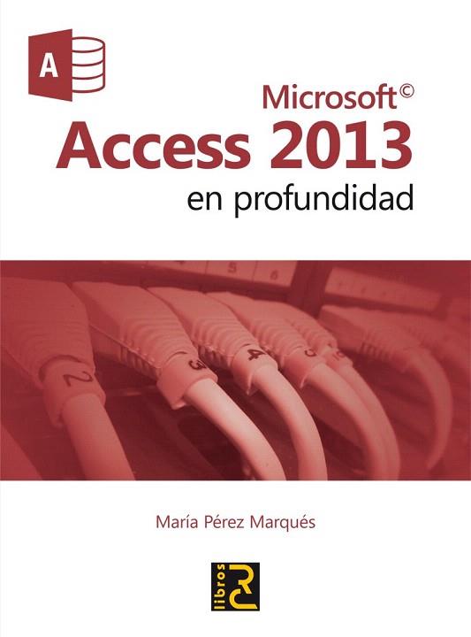 MICROSOFT ACCESS 2013 EN PROFUNDIDAD | 9788494180125 | PÉREZ MARQUÉS, MARÍA | Llibres Parcir | Llibreria Parcir | Llibreria online de Manresa | Comprar llibres en català i castellà online