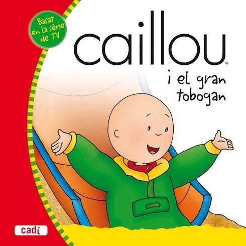 CAILLOU I EL GRAN TOBOGAN | 9788447460212 | Llibres Parcir | Llibreria Parcir | Llibreria online de Manresa | Comprar llibres en català i castellà online