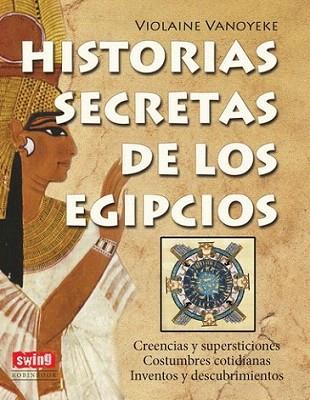 HISTORIAS SECRETAS DE LOS EGIPCIOS | 9788496746749 | Vanoyeke, Violaine | Llibres Parcir | Llibreria Parcir | Llibreria online de Manresa | Comprar llibres en català i castellà online